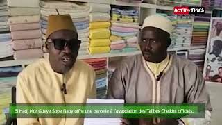 El Hadj Mor Gueye Sope Naby offre une parcelle à l’association des Talibés Cheikhs officiels