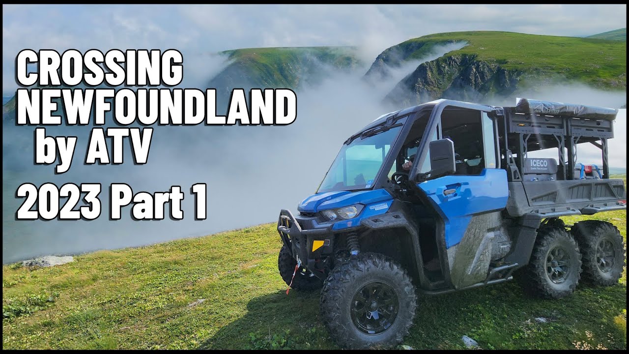 Crossing Newfoundland By ATV 2023 - Part 1