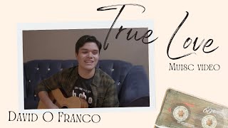 Video thumbnail of "True Love - David O Franco (Music Video)"