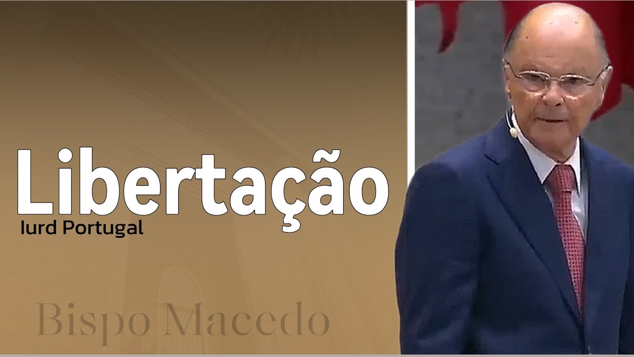 LIBERTAÇÃO | BISPO MACEDO 