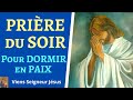 Prière du soir - Prière du SOIR pour DORMIR en PAIX - Méditation Guidée pour DORMIR