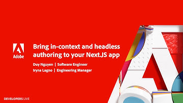 Bring In-Context and Headless Authoring to Your Next.JS App | Adobe Developers Live: Headless