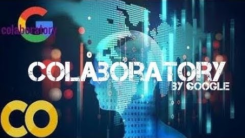 Google Colab ile Ücretsiz GPU Kullanımı : Tensorflow ile Uygulamalı Derin Öğrenme