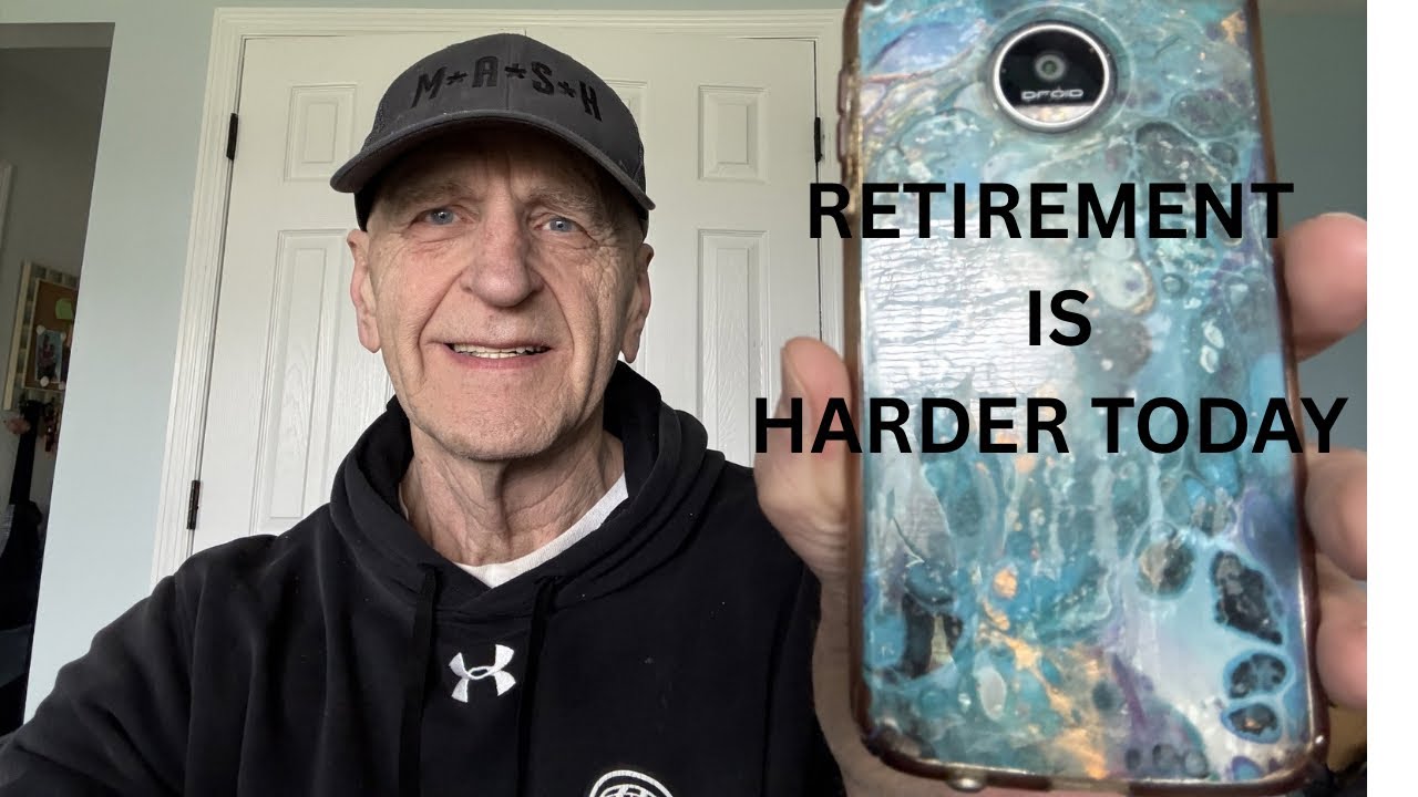 Retirement Is Rough RETIREMENT IS HARDER TODAY - YouTube