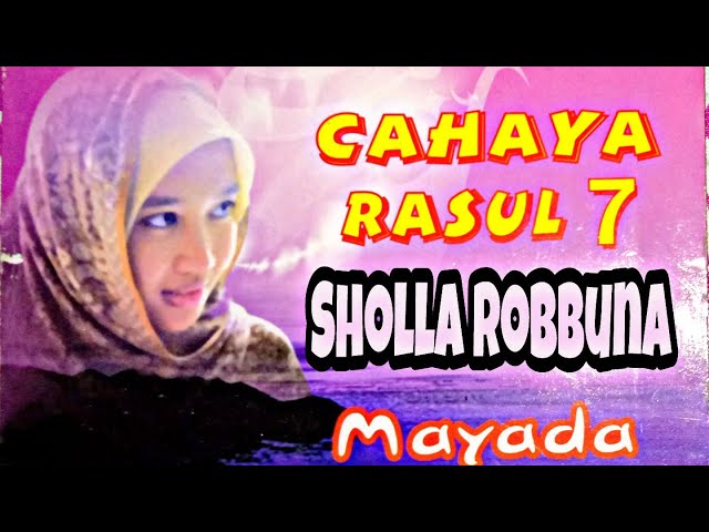 Lirik : Sholla Robbuna (Cahaya Rasul 7) Mayada class=