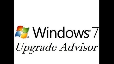 Windows 7 Upgrade Advisor