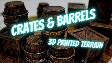 Terrain Tutorial - Crates and Barrels - 3D Printed - Painting Post-Apocalyptic/Fantasy Terrain