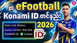 “eFootball Konami ID တင်နည်း” 2026 versions