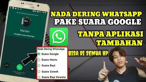 Cara Mengganti Nada Dering WhatsApp Dengan Suara Google Tanpa Aplikasi