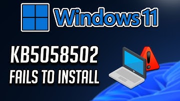 Fix KB5058502 Update Not Installing On Windows 11 (Version 23H2/22H2)