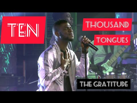 TEN THOUSAND TONGUES | THE GRATITUDE COZA