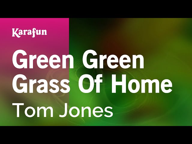 Green Green Grass of Home - Tom Jones | Karaoke Version | KaraFun class=