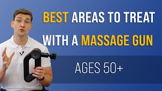 BEST Areas to Treat with a Massage Gun (Ages 50+)