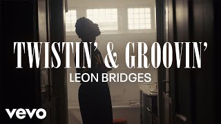 Leon Bridges - Twistin&#39; &amp; Groovin&#39; (Coming Home Visual Playlist)
