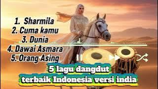 MENGEJUTKAN!! LIMA LAGU DANGDUT INDONESIA VERSI INDIA TERBAIK YANG BIKIN TERHARU