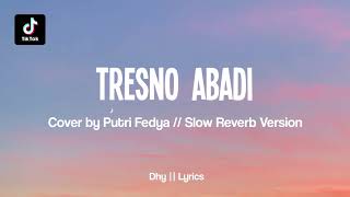 Tresno Abadi  Putri Fedya  Slow Reverb Version