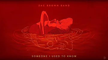 Zac Brown Band - Someone I Used To Know (AUDIO) | The Owl
