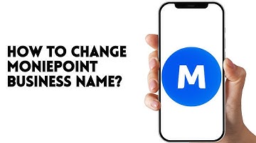 HOW TO CHANGE MONIEPOINT BUSINESS NAME?