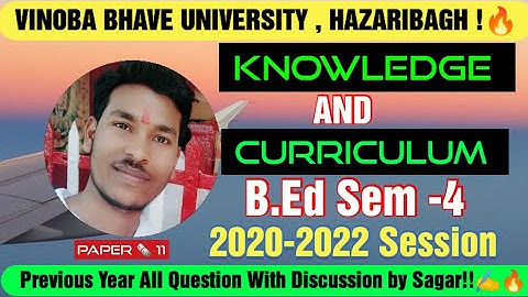 Knowledge and Curriculum Vbu B.Ed sem 4 (2020-2022)