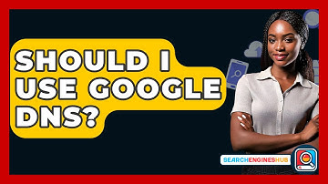 Should I Use Google DNS? - SearchEnginesHub.com