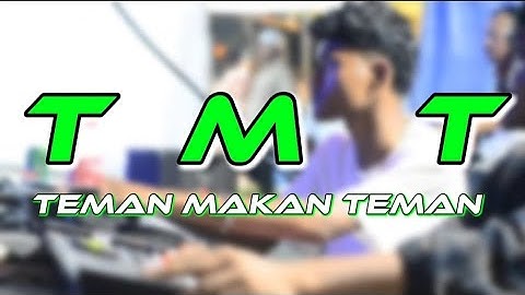 TEMAN MAKAN TEMAN🍊LAGU ACARA KANCINGAN 2025🌴REMIX!!ENTUS KORENA