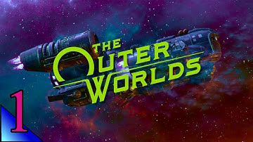 The Outer Worlds 1:  You