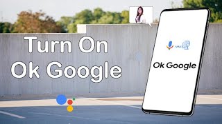 Ok Google / Hey Google कैसे चालू करे ? In Google Assistant In 2022