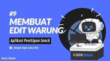 Tutorial Cara Membuat Aplikasi Penitipan Snack - Membuat Edit Warung #9 [React Native]