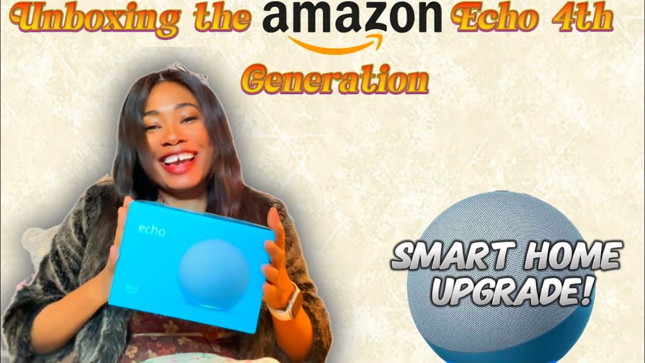 Picture Idea: Smart Home Upgrade Unboxing The Amazon Echo 4Th Generation
