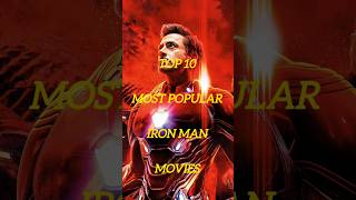 Top 10 most popular iron man movies #shortvideo#hollywood
