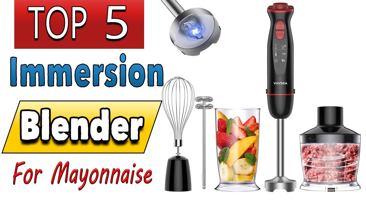 Best Immersion Blender For Mayonnaise