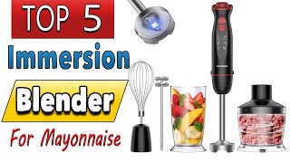 Best Immersion Blender For Mayonnaise