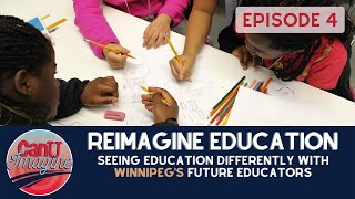 CanU Imagine - Episode 4 - See Education Differently