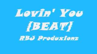 RBJ Produxionz - Lovin' You {BEAT}