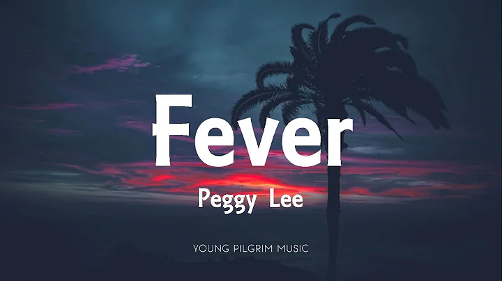 Peggy Lee - Fever (Lyrics)