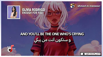 Olivia Rodrigo - enough for you (lyrics) مترجمة