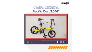 Review Pacific Dart 3.0 | Sepeda Lipat Terbaru Seperti Full Upgrade