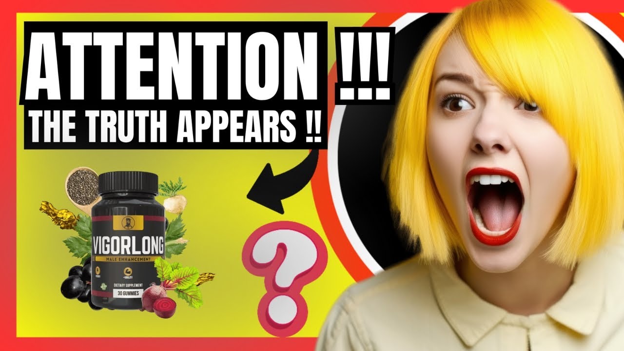 ⭐ VIGORLONG - IS VIGORLONG LEGIT OR SCAM - FULL REVIEW & RESULTS USING VIGORLONG ✨