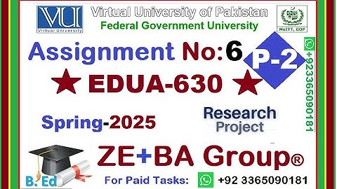 Part-2 | EDUA630 Assignment 6 Solution Spring 2025 By ZE+BA Group | EDUA630 Assignment 6 Spring 2025