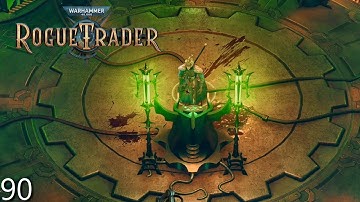 Warhammer 40K: Rogue Trader - Episode 90 (Melee Biomancer / Heretic / Hard)