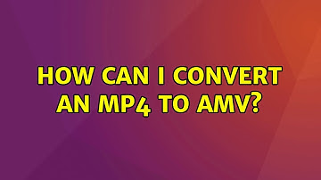 Ubuntu: How can I convert an MP4 to AMV? (2 Solutions!!)