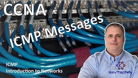ICMP Messages - ICMP - Introduction to Networks - CCNA - KevTechify | vid 68