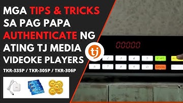 Tips & Tricks Sa Pag Papa-Authenticate Ng Ating TJ Media Videoke Players 2020