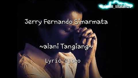jerry Simarmata~alani tangiang lyric