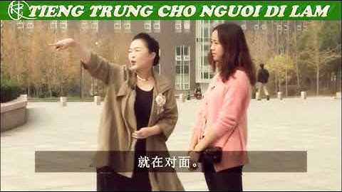 [LUYỆN NGHE TIẾNG TRUNG A2] : BÀI 1 : CHỈ ĐƯỜNG - 路怎么走