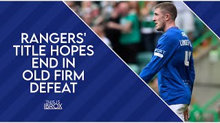 Rangers' title hopes end in Old Firm defeat