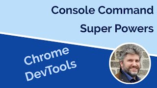 Chrome Dev Tools Console Super Powers