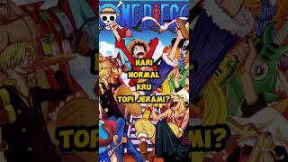 Hari Normal Kru Topi Jerami onepiece anime luffy zoro nami strawhats mugiwara fyp shorts