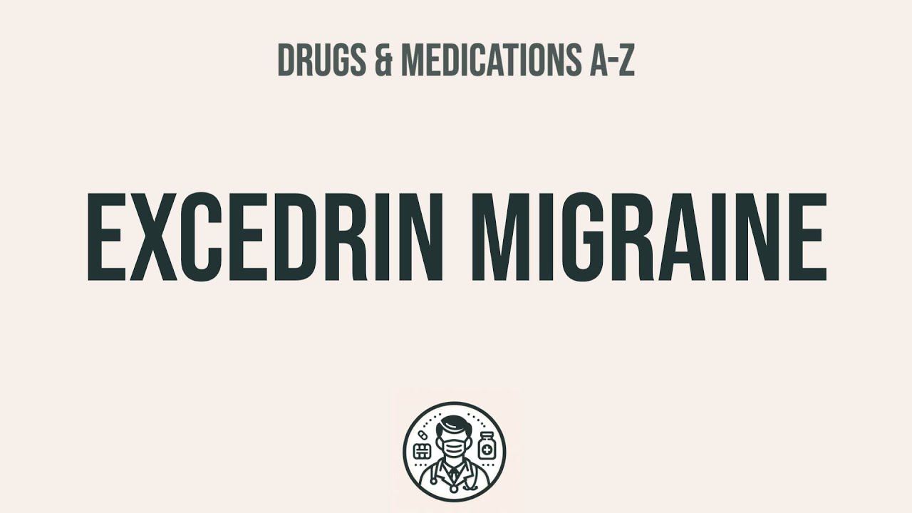 How to use Excedrin Migraine - Explain Uses,Side Effects,Interactions