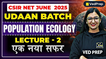 CSIR NET June 2025: Population Ecology Lecture 2 | Udaan Batch | Ved Prep